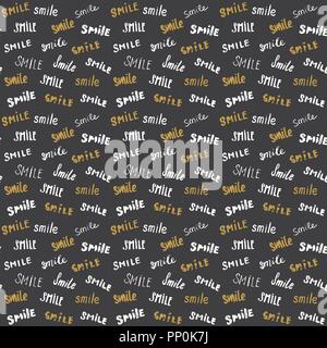 Smile lettering seamless pattern. Hand drawn sketched calligraphic signs, grunge textured retro badge, Vintage typography design print, vector illustr Stock Vector