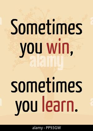 Inspirational motivational quote. Win or learn, never lose. Simple
