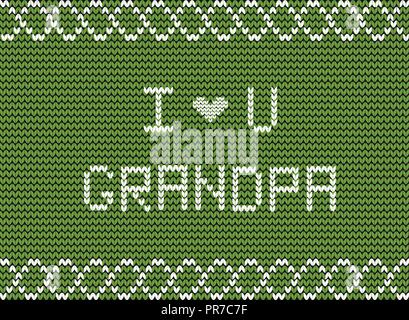 I love you grandpa white knitted fabric script inscription on green knitting background with wavy ornament. Happy grandparents day greeting card for g Stock Vector