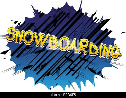 Snowboarding - Vector illustrated comic book style phrase. Stock Vector
