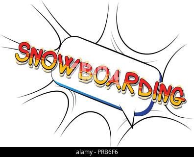 Snowboarding - Vector illustrated comic book style phrase. Stock Vector