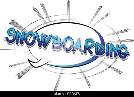Snowboarding - Vector illustrated comic book style phrase. Stock Vector