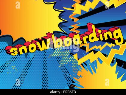 Snowboarding - Vector illustrated comic book style phrase. Stock Vector