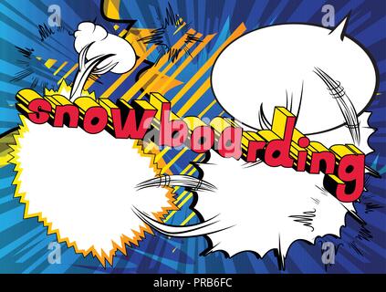 Snowboarding - Vector illustrated comic book style phrase. Stock Vector