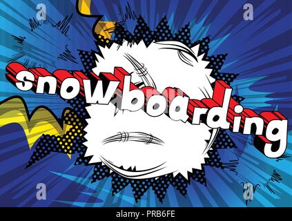 Snowboarding - Vector illustrated comic book style phrase. Stock Vector