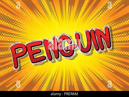 Penguin - Vector illustrated comic book style phrase. Stock Vector