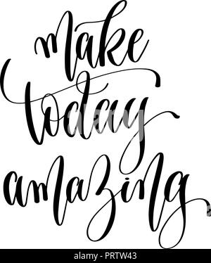 make today amazing - hand lettering inscription text, motivation Stock Vector