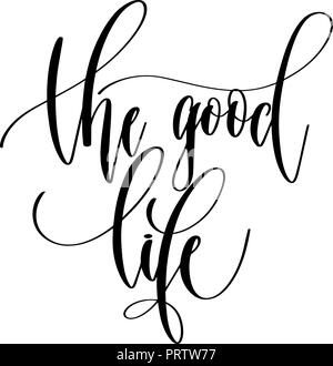 Life is good, lettering. Hand drawn positive quote, calligraphy vector ...