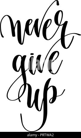 never give up - hand lettering overlay typography element Stock Vector