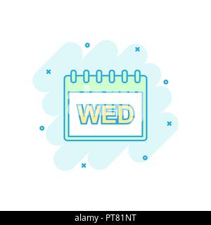 Cartoon colored wednesday calendar page icon in comic style. Calendar illustration pictogram. Wednesday sign splash business concept. Stock Vector