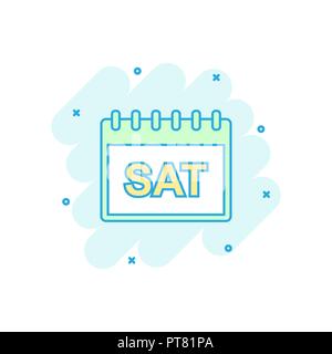 Cartoon colored saturday calendar page icon in comic style. Calendar illustration pictogram. Saturday sign splash business concept. Stock Vector