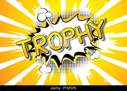Trophy - Vector illustrated comic book style phrase. Stock Vector