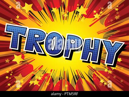 Trophy - Vector illustrated comic book style phrase. Stock Vector