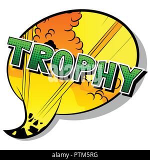 Trophy - Vector illustrated comic book style phrase. Stock Vector