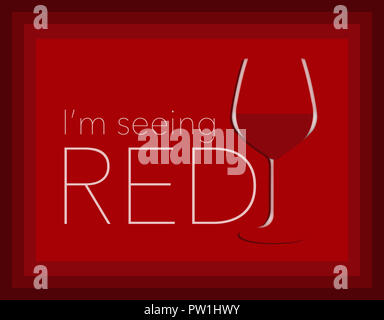 I'm seeing red. Here is a glass of red wine on a red background with text. This is an illustration. Stock Photo