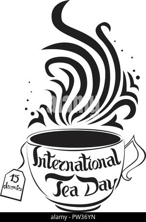 International tea day. 15 Dec. Lettering. Vector illustration on white background. Isolated image. Can be used as a logo, invitation, t-shirt print, etc. Stock Vector