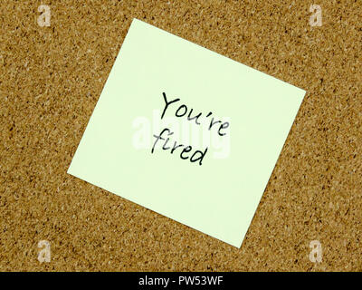 You're Fired! Written on a yellow post it note Stock Photo - Alamy