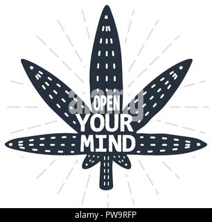 Open your mind - calligraphy lettering quote. Vector creative hemp, cannabis and marijuana typography poster. Use in greeting card or t-shirt print, home decoration design. Stock Vector