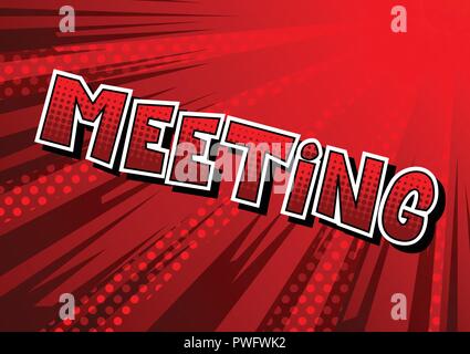 Meeting - Vector illustrated comic book style phrase. Stock Vector