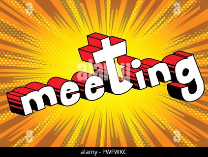 Meeting - Vector illustrated comic book style phrase. Stock Vector