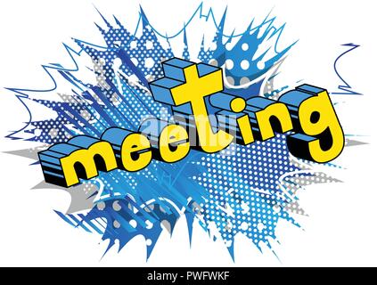 Meeting - Vector illustrated comic book style phrase. Stock Vector