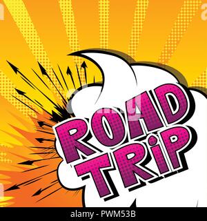 Road Trip - Vector illustrated comic book style phrase. Stock Vector