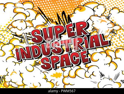 Super Industrial space - Vector illustrated comic book style phrase. Stock Vector