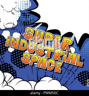 Super Industrial space - Vector illustrated comic book style phrase. Stock Vector