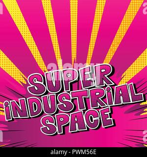 Super Industrial space - Vector illustrated comic book style phrase. Stock Vector