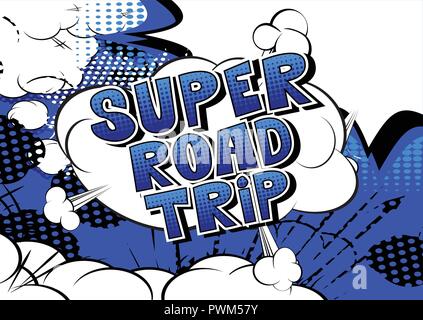 Super Road Trip - Vector illustrated comic book style phrase. Stock Vector