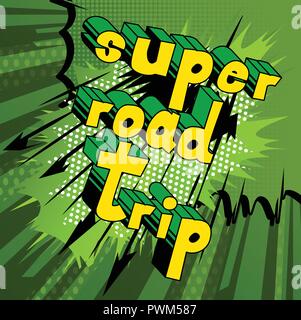 Super Road Trip - Vector illustrated comic book style phrase. Stock Vector