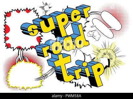 Super Road Trip - Vector illustrated comic book style phrase. Stock Vector