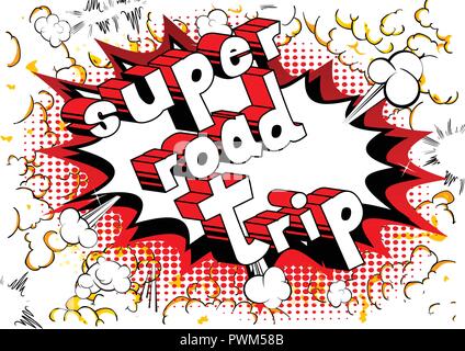 Super Road Trip - Vector illustrated comic book style phrase. Stock Vector
