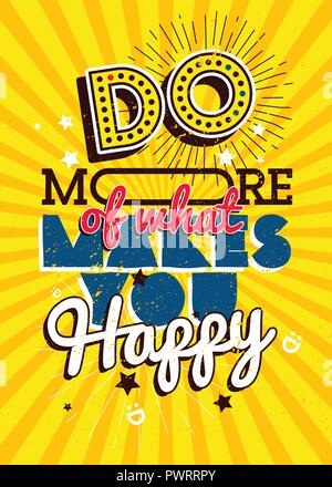 Motivational typography vector poster, Do more of what makes you Happy template for your design Stock Vector