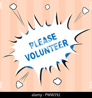 Text sign showing Please Volunteer. Conceptual photo Looking for someone who does work without being paid. Stock Photo