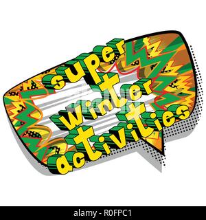 Super Winter Activities - Vector illustrated comic book style phrase. Stock Vector