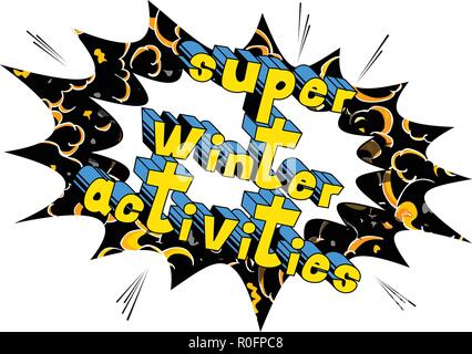 Super Winter Activities - Vector illustrated comic book style phrase. Stock Vector
