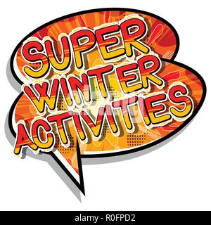 Super Winter Activities - Vector illustrated comic book style phrase. Stock Vector