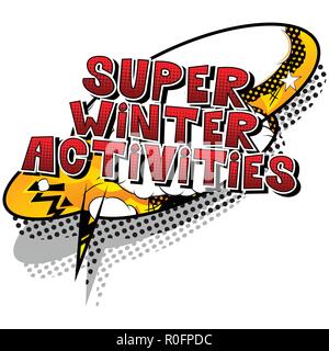 Super Winter Activities - Vector illustrated comic book style phrase. Stock Vector