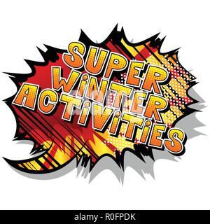 Super Winter Activities - Vector illustrated comic book style phrase. Stock Vector