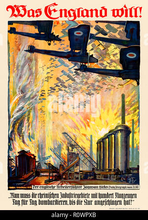 ‘Was England Will!’ (What England Wants) 1918 German World War I Propaganda poster showing British aircraft bombing a factory over a quote from William Joynson-Hicks (1865-1932)  published in the Daily Telegraph on 31 January 1918: “One must bomb the Rhineland industrial regions with one hundred aircraft day after day, until the treatment has had its effect!” Artwork by Egon Tschirch (1889-1948). Stock Photo