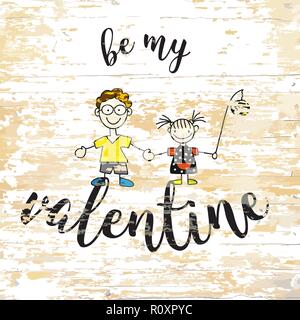 be my valentine lettering on wooden background. Vector illustration drawn by hand. Stock Vector