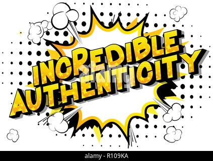 Incredible Authenticity - Vector illustrated comic book style phrase. Stock Vector