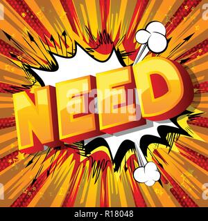 Need - Vector illustrated comic book style phrase. Stock Vector