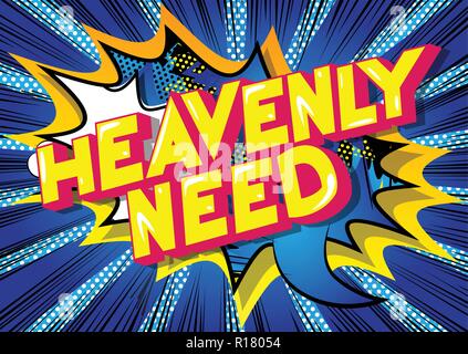 Heavenly Need - Vector illustrated comic book style phrase. Stock Vector