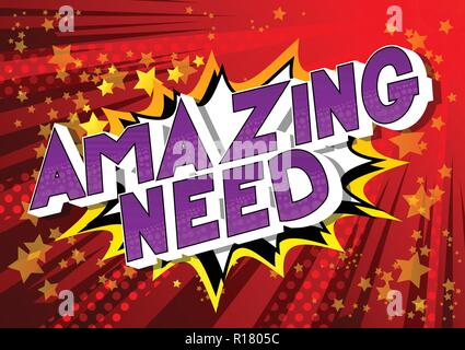 Amazing Need - Vector illustrated comic book style phrase. Stock Vector