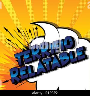Terrific Relatable - Vector illustrated comic book style phrase. Stock Vector