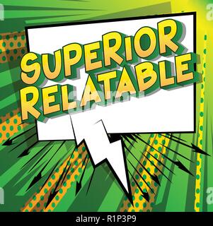 Superior Relatable - Vector illustrated comic book style phrase. Stock Vector
