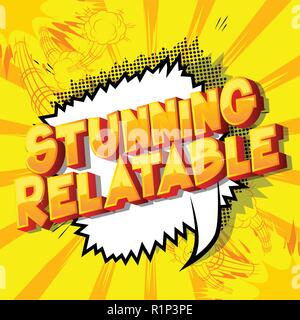 Stunning Relatable - Vector illustrated comic book style phrase. Stock Vector