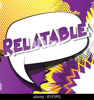 Relatable - Vector illustrated comic book style phrase. Stock Vector
